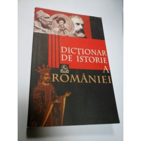 DICTIONAR DE ISTORIE A ROMANIEI - S.STOICA / V.MARCULET / V.VALENTIN / V.BILCEA